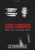 Sara Connard dans Allez tous vous faire aimer Le Métropole