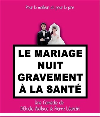 LE MARIAGE NUIT GRAVEMENT A LA SANTE