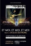 Et Moi, Et Moi, Et Moi : tribute à Jacques Dutronc, Symphonique Célébration - 