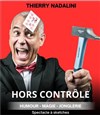 Thierry Nadalini dans Hors-contrôle - 