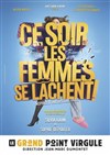 Ce soir les femmes se lâchent - 