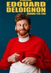Edouard Deloignon grandira plus tard - 