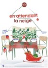 En attendant la neige - 
