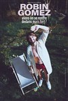 Robin Gomez dans Viens on se rentre dedans mais fort ! - 