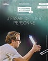 J'essaie de tuer personne - 