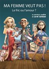Ma femme veut pas ! - 
