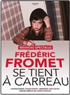 Frédéric Fromet se tient à carreau - 