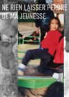 Ne rien laisser perdre de ma jeunesse - 