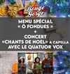 Soirée Ô Fondues + Concert Chants de Noël - 