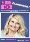 Élodie Decker dans En construction ! - 