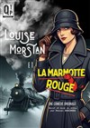 Louise Morstan et la Marmotte Rouge | Sarrebourg - 