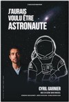 Cyril Garnier dans J'aurais voulu être astronaute - 