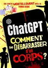ChatGPT : Comment se débarrasser d'un corps ? - 