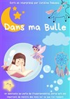 Dans ma bulle - 