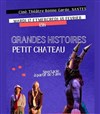Grandes histoires, petit château - 