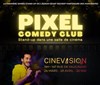 Pixel Comedy Club - Stand up avec l'écran de cinéma - 