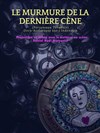 Le Murmure de la dernière Cène - 
