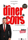 Le dîner de cons | Avec Anthony Joubert - 