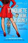 T'inquiète bébé je gère ! - 