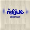 La Relève Comedy Club - 