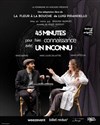 45 Minutes pour faire connaissance avec un inconnu - 