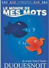 Jean Claude Duquesnoit dans Le monde de mes mots - 
