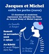 Jacques et Michel enfile les perles (rares) - 