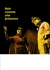 Noir comme une présence - 