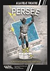 Persée, la palpitante épopée pipée perpétuelle -