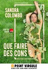 Sandra Colombo dans Que faire des cons ? - 