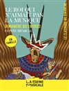 Le Classique du Dimanche - Le roi qui n'aimait pas la musique - 