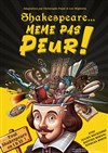Shakespeare... même pas peur ! - 