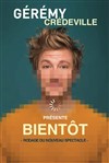 Gérémy Crédeville dans Bientôt - 