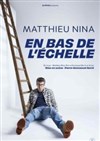 Matthieu Nina dans En bas de l'échelle - 