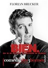 Florian Brucker dans Bien (ou une heure de rigolade entrecoupée de silence ) -