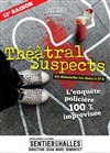 Théâtral Suspects - 