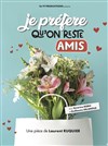 Je préfère qu'on reste amis - 