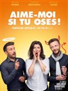 Aime-moi si tu oses ! - 