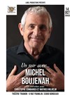Un soir avec Michel Boujenah -