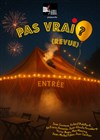 Pas Vrai ? (Revue) - 