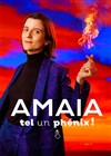 Amaia dans Tel un phénix ! - 