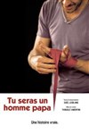 Tu seras un homme papa - 