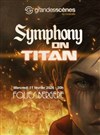 Symphony on Titan | Paris - 