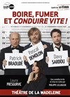Boire, Fumer et Conduire Vite | avec Patrick Braoudé, Pascal Demolon, Laura Presgurvic et Davy Sardou - 