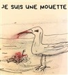 Je suis une mouette - 