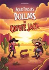 Pour tous les dollars de coyote Jack - 
