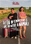 Si tu m'emmerdes, je rentre à Namur ! - 