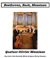 Quatuors pour (Violon, clarinette, violoncelle, piano) de Beethoven, Bach, Messiaen - 