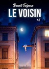 Benoît Turjman dans Le voisin #3 - 