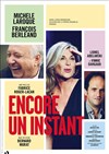 Encore un instant | avec Michèle Laroque, François Berléand - 